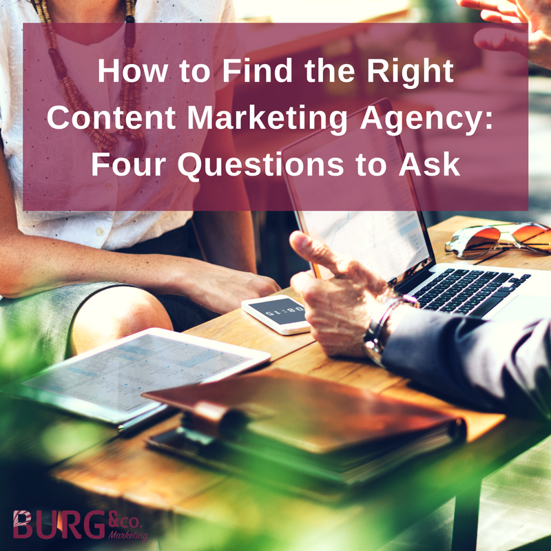 How to Find the Right Content Marketing Agency: Four Questions to Ask