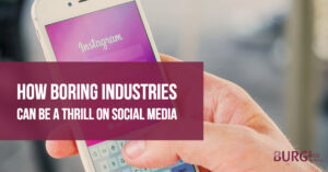 How Boring Industries Can Be a Thrill on Social Media